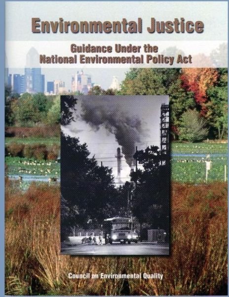 Cover for Council on Environmental Quality · Environmental Justice: Guidance Under the National Environmental Policy Act (Pocketbok) (1997)