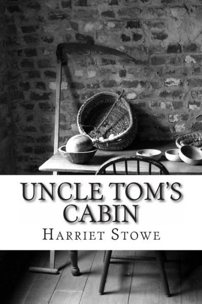 Cover for Harriet Beacher Stowe · Uncle Tom's Cabin: with Illustrations (Paperback Book) (2013)