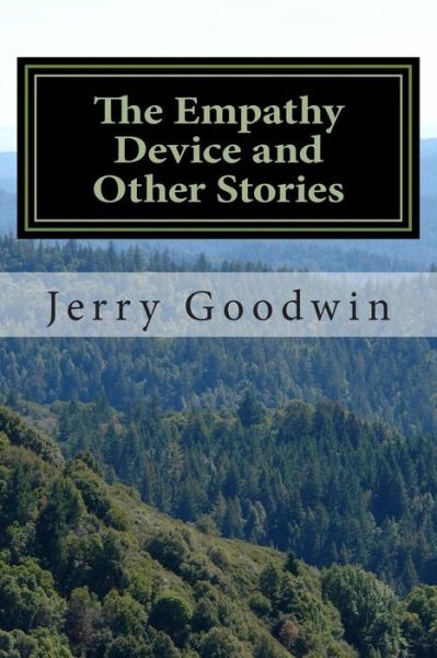 Cover for Mr Jerry W Goodwin · The Empathy Device and Other Stories (Paperback Book) (2013)