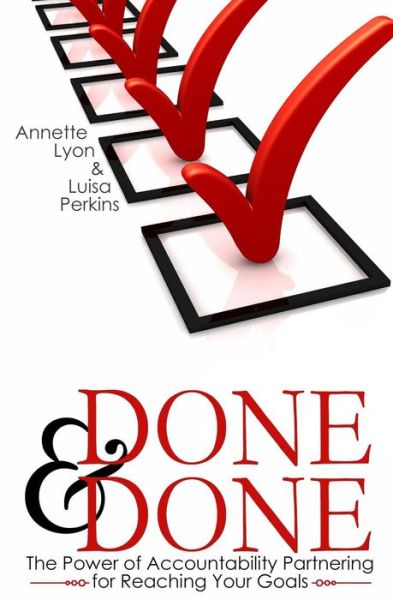 Cover for Annette Lyon · Done and Done: the Power of Accountability Partnering for Reaching Your Goals (Paperback Book) (2014)