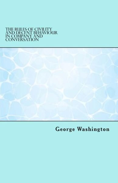 Cover for George Washington · The Rules of Civility and Decent Behaviour in Company and Conversation (Paperback Book) (2014)