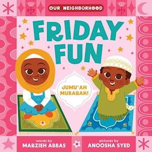 Cover for Marzieh Abbas · Friday Fun (An Our Neighborhood Series Board Book For Toddlers Celebrating Islam (Book) (2024)