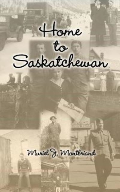 Cover for Muriel J Montbriand · Home to Saskatchewan (Paperback Book) (2014)