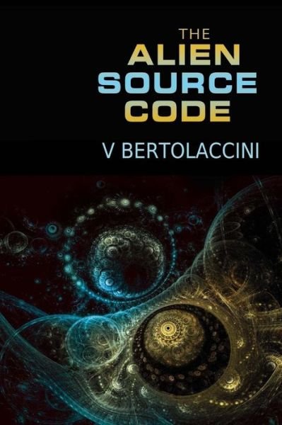 The Alien Source Code - V Bertolaccini - Boeken - Createspace - 9781500598266 - 21 juli 2014