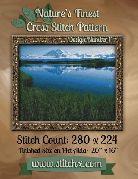 Nature's Finest Cross Stitch Pattern: Design Number 11 - Nature Cross Stitch - Books - Createspace - 9781502549266 - September 29, 2014