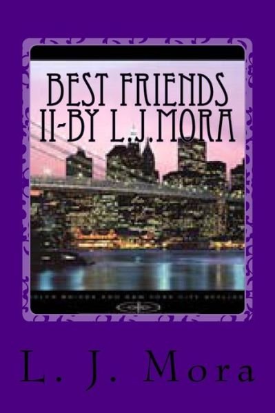 Cover for L J Mora · Best Friends Ii-by L.j.mora (Pocketbok) (2014)