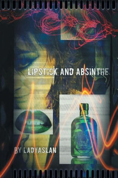 Cover for Ladyaslan · Lipstick and Absinthe (Paperback Book) (2015)