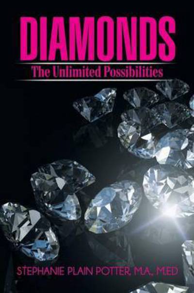 Cover for Potter, M a M Ed, Stephanie Plain · Diamonds: the Unlimited Possibilities (Paperback Book) (2015)