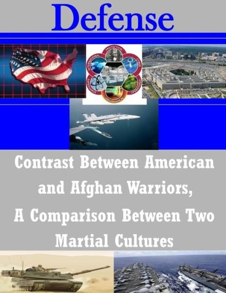 Cover for U S Army Command and General Staff Coll · Contrast Between American and Afghan Warriors, a Comparison Between Two Martial Cultures (Paperback Book) (2014)