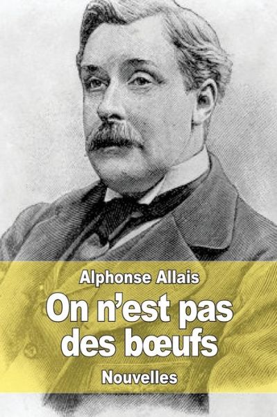 Cover for Alphonse Allais · On N'est Pas Des B Ufs (Paperback Book) (2015)