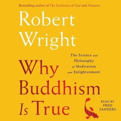 Cover for Robert Wright · Why Buddhism is True The Science and Philosophy of Meditation and Enlightenment (CD) (2018)