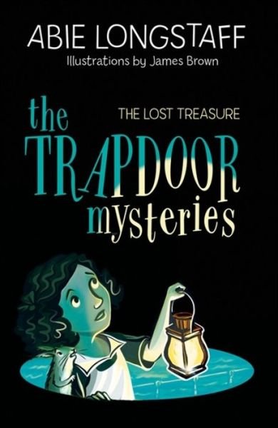 Cover for Abie Longstaff · The Trapdoor Mysteries: The Lost Treasure - The Trapdoor Mysteries (Pocketbok) (2019)