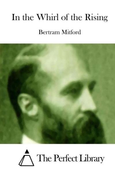 In the Whirl of the Rising - Bertram Mitford - Books - Createspace - 9781512184266 - May 12, 2015