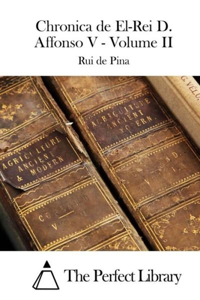 Cover for Rui De Pina · Chronica De El-rei D. Affonso V - Volume II (Paperback Book) (2015)