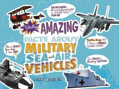 Cover for Cari Meister · Totally Amazing Facts About Military Sea and Air Vehicles (Innbunden bok) (2017)