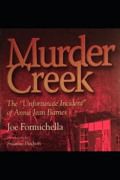 Cover for Suzanne Hudson · Murder Creek : The Unfortunate Incident of Annie Jean Barnes (Pocketbok) (2017)