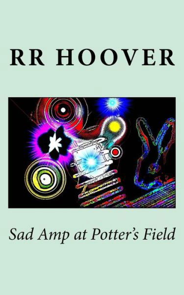 Cover for R R Hoover · Sad Amp at Potter's Field (Pocketbok) (2016)