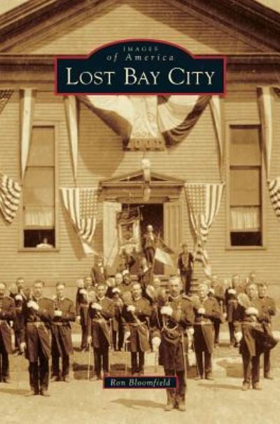 Ron Bloomfield · Lost Bay City (Hardcover Book) (2015)