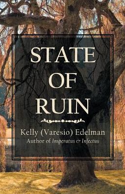 Cover for Kelly (Varesio) Edelman · State of Ruin (Paperback Book) (2017)