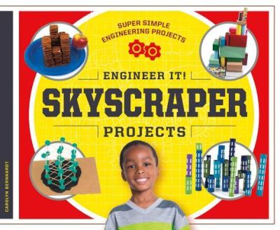 Engineer It! Skyscraper Projects - Carolyn Bernhardt - Books - ABDO Publishing Co - 9781532111266 - September 1, 2017