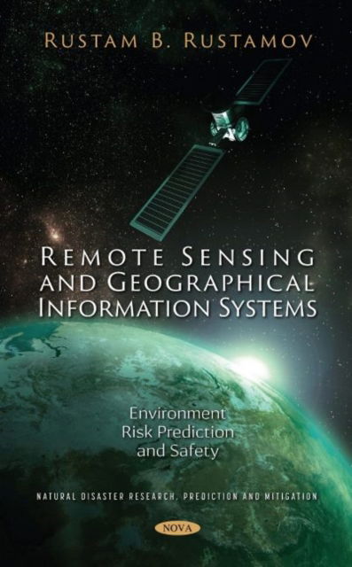 Cover for Rustam B. Rustamov · Remote Sensing and Geographical Information Systems: Environment Risk Prediction and Safety (Hardcover Book) (2021)