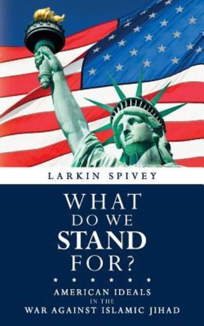 Cover for Larkin Spivey · What Do We Stand For? (Paperback Book) (2017)