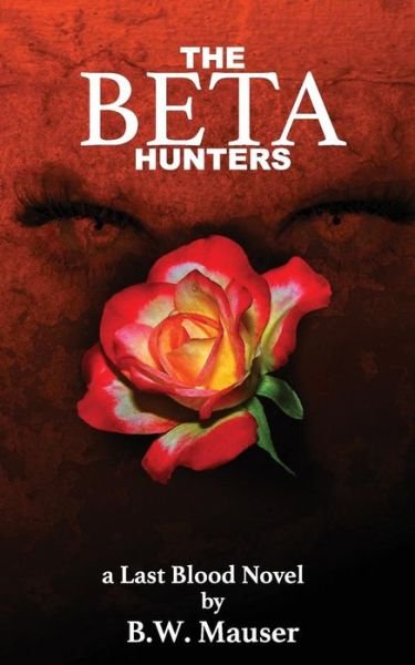 Cover for B W Mauser · The Beta Hunters (Paperback Bog) (2017)