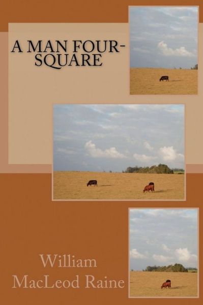 Cover for William MacLeod Raine · A Man Four-Square (Paperback Book) [Illustrated edition] (2018)