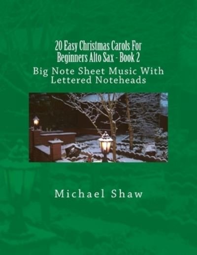 Cover for Michael Shaw · 20 Easy Christmas Carols For Beginners Alto Sax - Book 2 (Paperback Book) (2016)