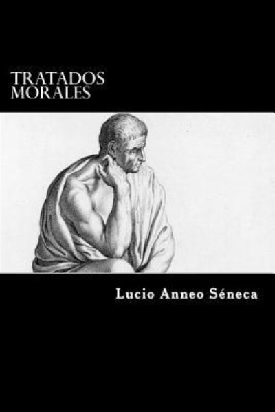 Cover for Lucio Anneo Séneca · Tratados Morales (Paperback Book) [Spanish edition] (2016)