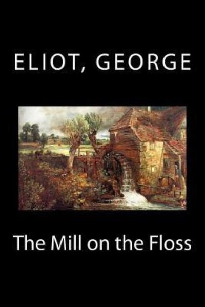 Cover for George Eliot · The Mill on the Floss (Paperback Bog) (2016)