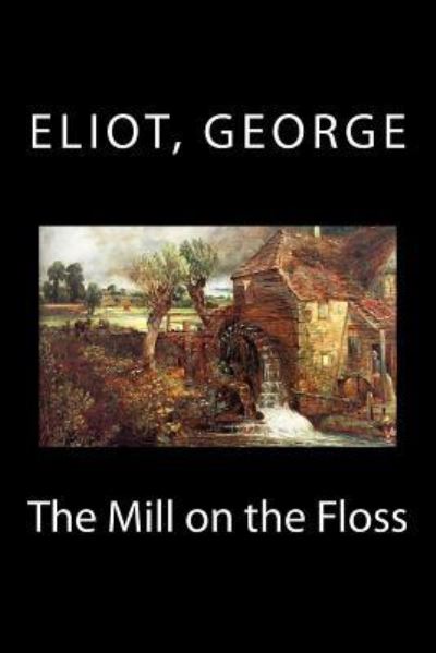 Cover for George Eliot · The Mill on the Floss (Pocketbok) (2016)