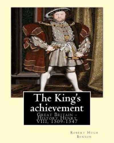 Cover for Robert Hugh Benson · The King's achievement . By : Robert Hugh Benson (Paperback Bog) (2016)