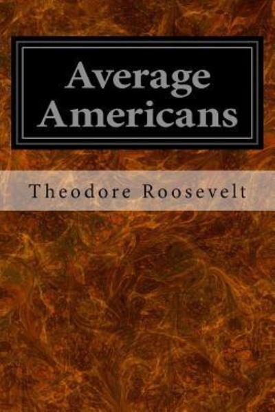 Cover for Theodore Roosevelt · Average Americans (Paperback Bog) (2017)