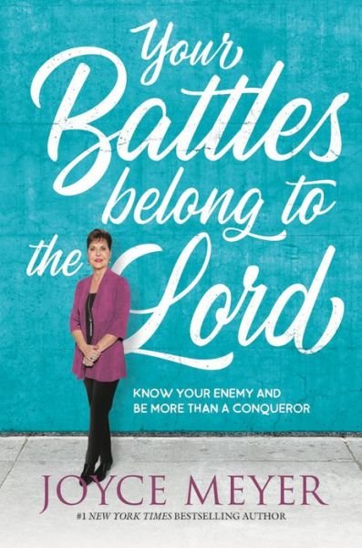 Cover for Joyce Meyer · Your Battles Belong to the Lord: Know Your Enemy and Be More Than a Conqueror (Paperback Book) (2020)