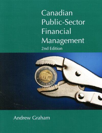 Cover for Andrew Graham · Canadian Public Sector Financial Management: Second Edition - Queen's Policy Studies Series (Paperback Book) (2014)