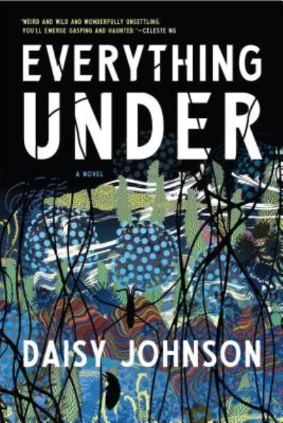 Cover for Daisy Johnson · Everything Under: A Novel (Pocketbok) (2018)