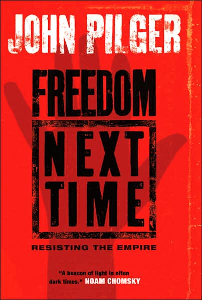 Cover for John Pilger · Freedom Next Time: Resisting the Empire (Pocketbok) (2007)