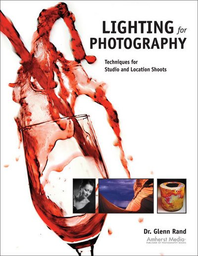 Lighting for Photography: Techniques for Studio and Location Shots - Glenn M. Rand - Books - Amherst Media - 9781584282266 - August 1, 2008