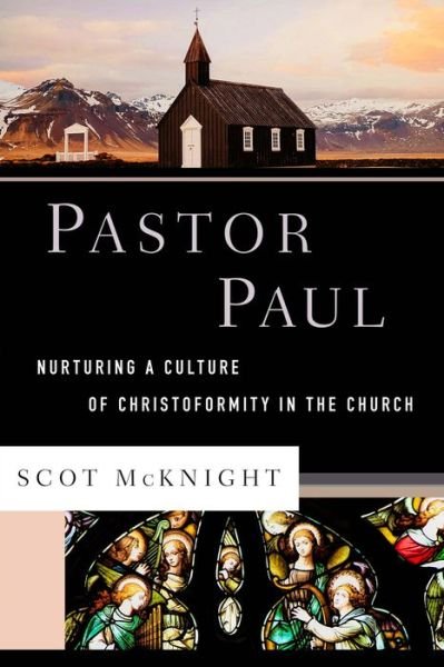 Cover for Scot Mcknight · Pastor Paul – Nurturing a Culture of Christoformity in the Church (Hardcover Book) (2019)