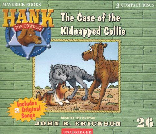 Cover for John R. Erickson · The Case of the Kidnapped Collie (Hank: the Cowdog, No. 26) (Audiobook (CD)) [Unabridged edition] (2002)