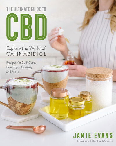 Cover for Jamie Evans · The Ultimate Guide to CBD: Explore the World of Cannabidiol - Recipes for Self-Care, Beverages, Cooking, and More - The Ultimate Guide to... (Paperback Book) (2020)