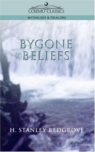 Cover for H. Stanley Redgrove · Bygone Beliefs (Cosimo Classics Mythology &amp; Folklore) (Taschenbuch) (2004)