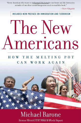 Cover for Michael Barone · The New Americans: How the Melting Pot Can Work Again (Paperback Book) (2006)