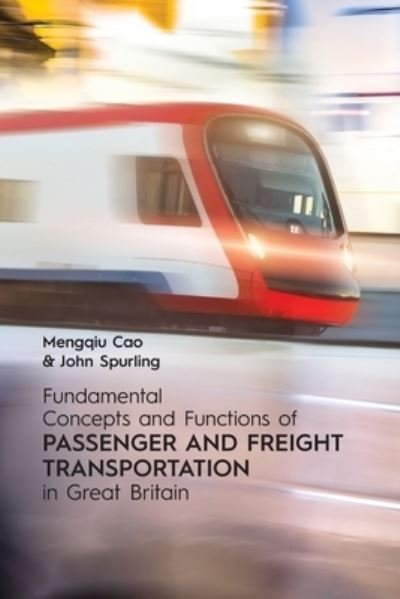 Cover for Mengqiu Cao · Fundamental Concepts and Functions of Passenger and Freight Transportation in Great Britain (Paperback Book) (2022)