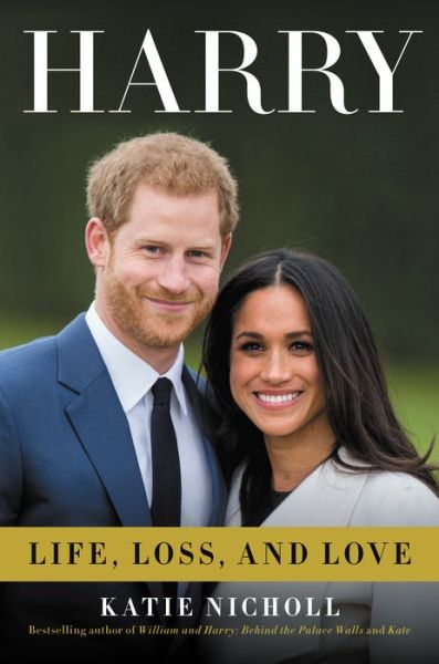 Cover for Katie Nicholl · Harry: Life, Loss, and Love (Hardcover Book) (2018)