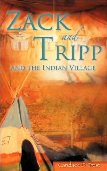 Cover for Candace D. Trest · Zack and Tripp and the Indian Village (Paperback Book) (2007)