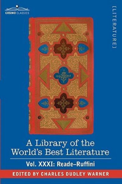 Cover for Charles Dudley Warner · A Library of the World's Best Literature - Ancient and Modern - Vol.xxxi (Forty-five Volumes); Reade-ruffini (Paperback Book) (2008)