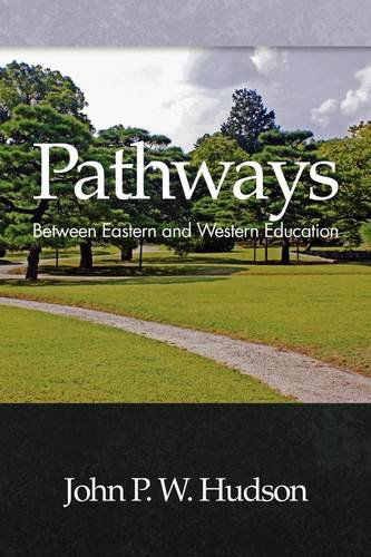 Cover for John P. W. Hudson · Pathways: Between Eastern and Western Education (Pb) (Paperback Book) (2009)