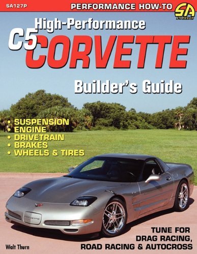 Cover for Walt Thurn · High-Performance C5 Corvette Builder's Guide (Paperback Book) (2007)